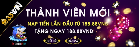 Khuyến Mãi Thành Viên Mới Tại Nhà Cái 33win