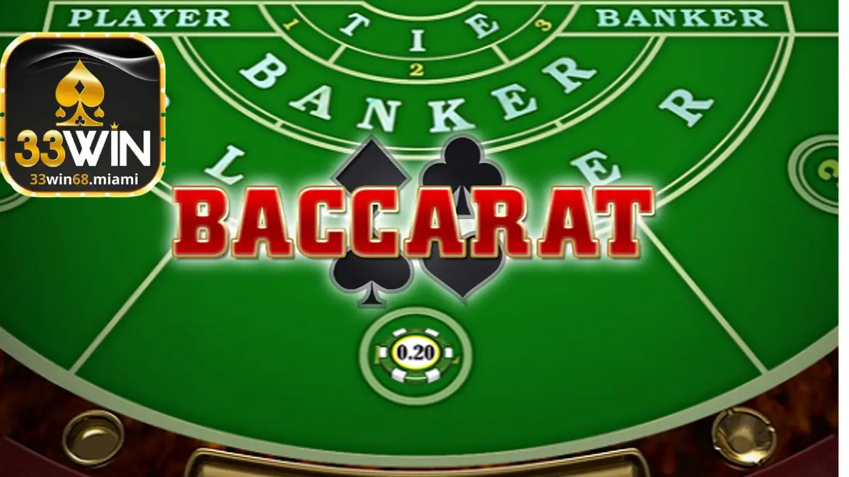 Nguyên tắc cơ bản trong cách chơi baccarat tại 33win